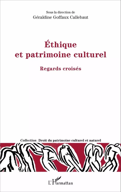 Ethique et patrimoine culturel - Géraldine Goffaux Callebaut - Editions L'Harmattan