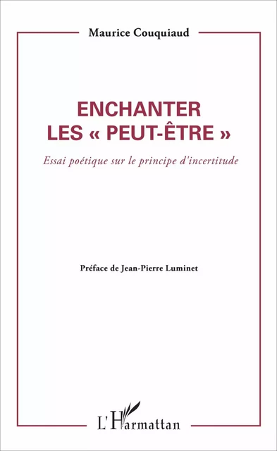 Enchanter les peut être - Maurice Couquiaud - Editions L'Harmattan