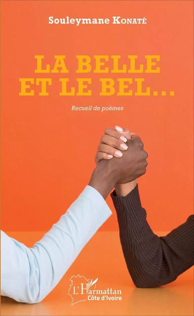 La belle et le bel... - Souleymane Konaté - Editions L'Harmattan