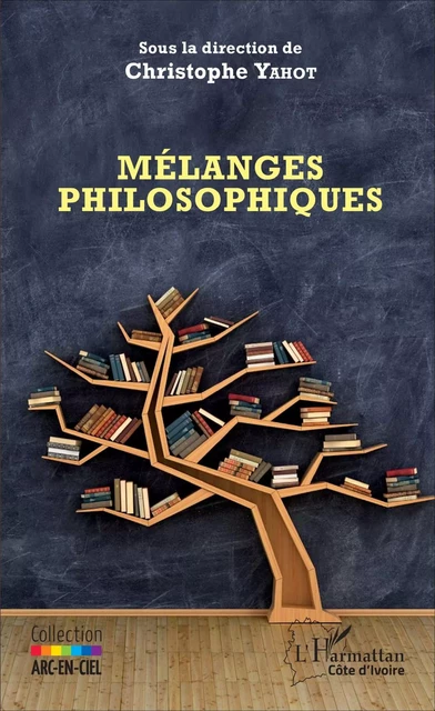 Mélanges philosophiques - Christophe Yahot - Editions L'Harmattan