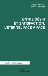 Entre désir et satisfaction, l'éternel face à face