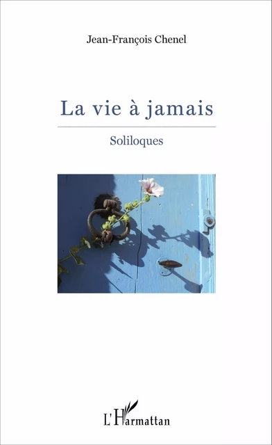 La vie à jamais - Jean-François Chenel - Editions L'Harmattan