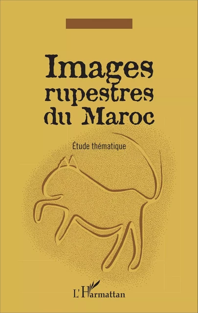 Images rupestres du Maroc - Alain Rodrigue - Editions L'Harmattan