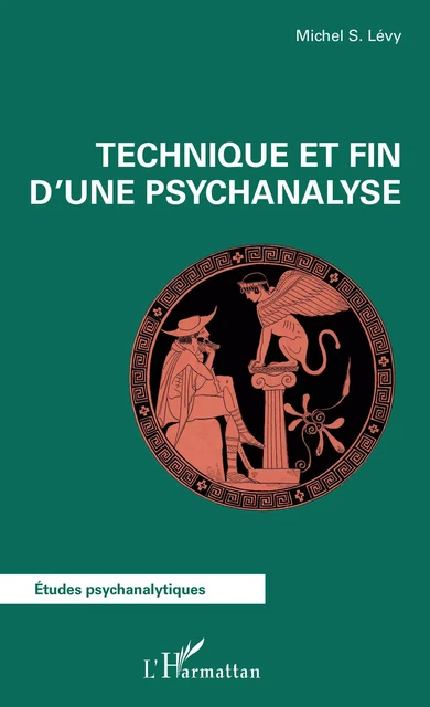 Technique et fin d'une psychanalyse - Michel S. Levy - Editions L'Harmattan