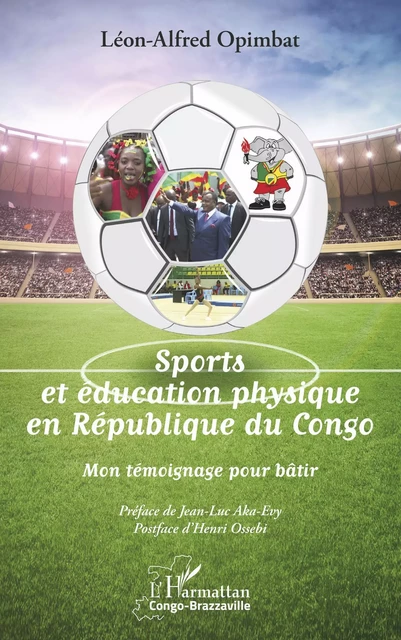 Sports et éducation physique en République du Congo - Léon-Alfred Opimbat - Editions L'Harmattan