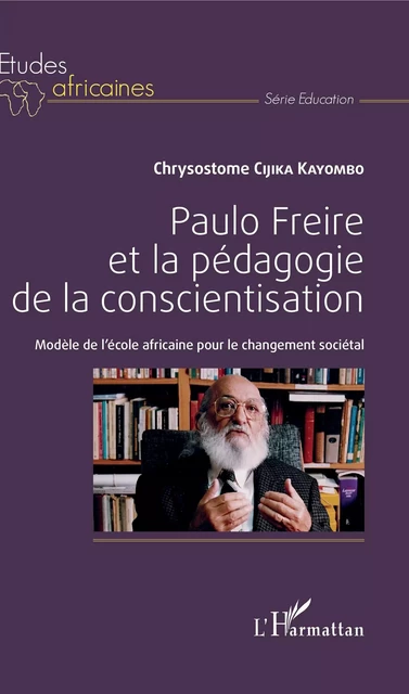 Paulo Freire et la pédagogie de la conscientisation - Chrysostome Cijika Kayombo - Editions L'Harmattan