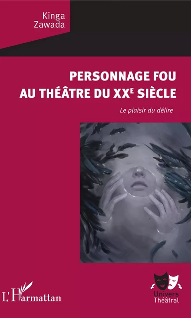 Personnage fou au théâtre du XXe siècle - Kinga Zawada - Editions L'Harmattan