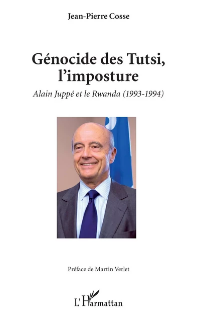 Génocide des Tutsi, l'imposture - Jean-Pierre Cosse - Editions L'Harmattan