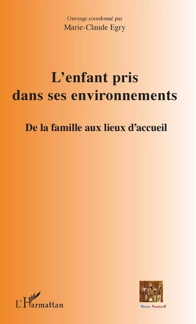 L'enfant pris dans ses environnements - Marie-Claude Egry - Editions L'Harmattan