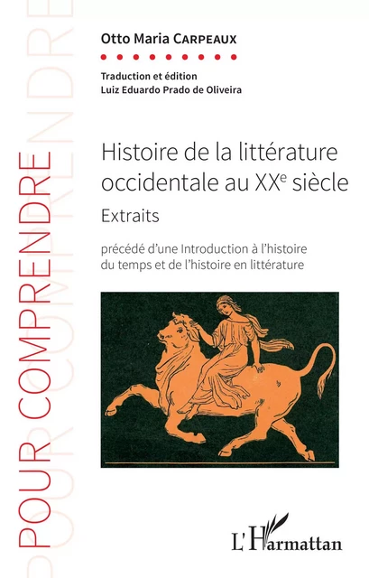 Histoire de la littérature occidentale au XXe siècle - Otto Maria Carpeaux, Luiz Eduardo Prado de Oliveira - Editions L'Harmattan