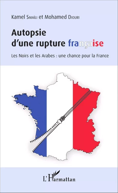 Autopsie d'une rupture française - Kamel Smaili, Mohamed Diouri - Editions L'Harmattan