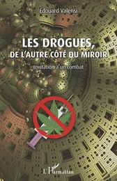 Les drogues, de l'autre côté du miroir