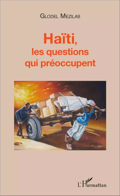 Haïti, les questions qui préoccupent - Glodel Mezilas - Editions L'Harmattan