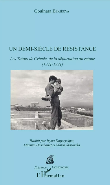 Demi-siècle de résistance (Un) - Iryna Dmytrychyn Bonin - Editions L'Harmattan