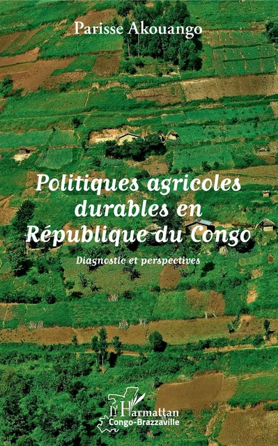 Politiques agricoles durables en République du Congo - Parisse Akouango - Editions L'Harmattan