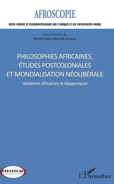 Philosophies africaines, études postcoloniales et mondialisation néolibérale - Benoit Elie Awazi Mbambi Kungua - Editions L'Harmattan