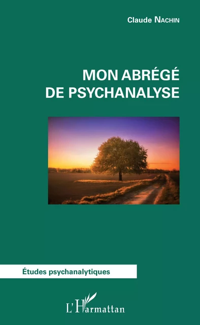 Mon abrégé de psychanalyse - Claude Nachin - Editions L'Harmattan