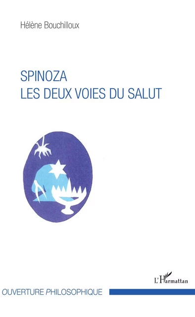 Spinoza. Les deux voies du salut - Hélène Bouchilloux - Editions L'Harmattan