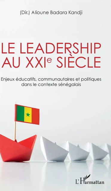 Le leadership au XXIe siècle - Alioune Badara Kandji - Editions L'Harmattan