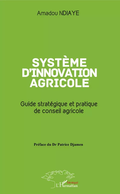 Système d'innovation agricole - Amadou Ndiaye - Editions L'Harmattan