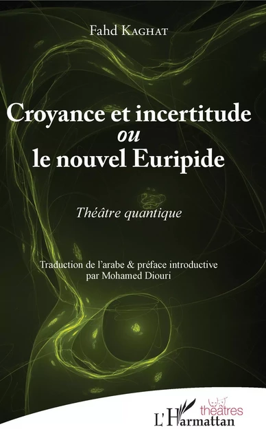 Croyance et incertitude - Fahd Kaghat - Editions L'Harmattan