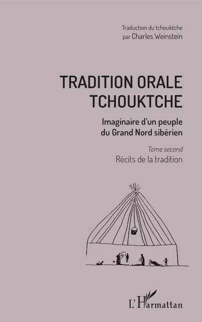 Tradition orale tchouktche - Charles Weinstein - Editions L'Harmattan