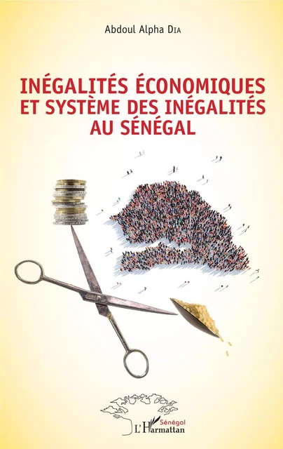 Inégalités économiques et système des inégalités au Sénégal - Abdoul Alpha Dia - Harmattan Sénégal