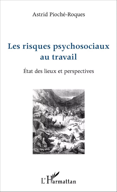 Les risques psychosociaux au travail - Astrid Pioché-Roques - Editions L'Harmattan