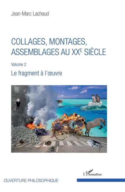 Collages, montages, assemblages au XXe siècle - Jean-Marc Lachaud - Editions L'Harmattan