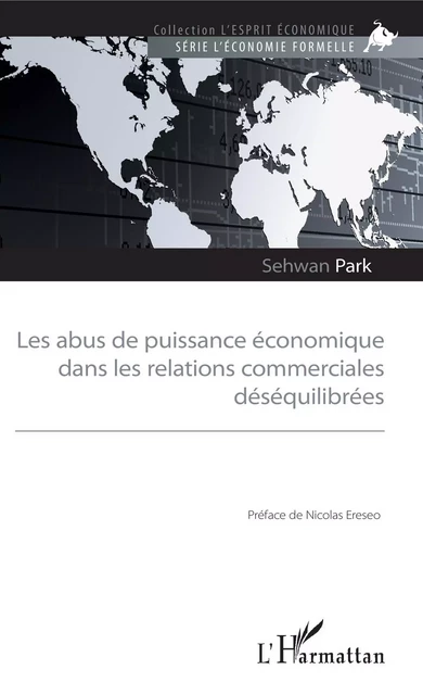 Les abus de puissance économique dans les relations commerciales déséquilibrées - Sehwan Park - Editions L'Harmattan