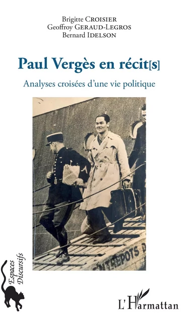 Paul Vergès en récit[s] - Bernard Idelson, Brigitte Croisier, Geoffroy Géraud-Legros - Editions L'Harmattan