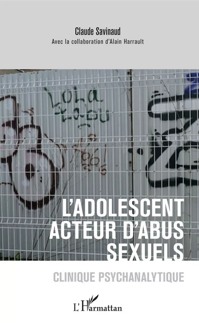 L'adolescent acteur d'abus sexuels - Claude Savinaud - Editions L'Harmattan