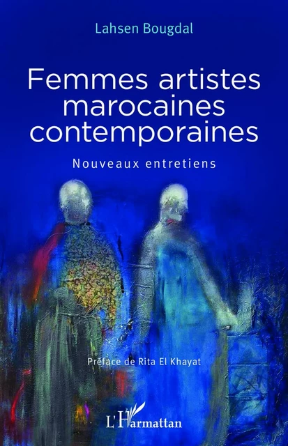 Femmes artistes marocaines contemporaines - LAHSEN BOUGDAL - Editions L'Harmattan