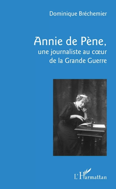 Annie de Pène, - Dominique Béchemier - Editions L'Harmattan