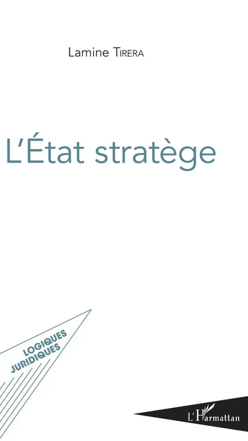 L'Etat stratège - Lamine Tirera - Editions L'Harmattan