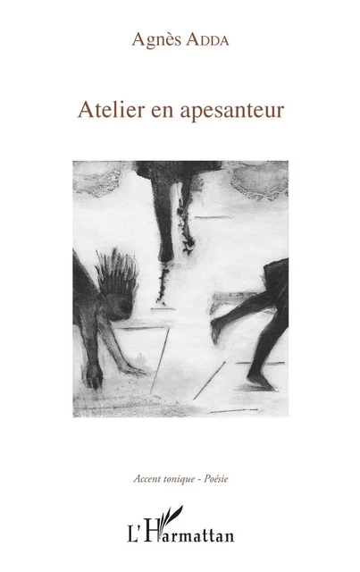 Atelier en apesanteur - Agnès Adda - Editions L'Harmattan