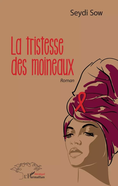 La tristesse des moineaux - Seydi Sow - Editions L'Harmattan