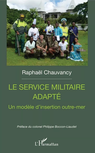 Le service militaire adapté - Raphael Chauvancy - Editions L'Harmattan