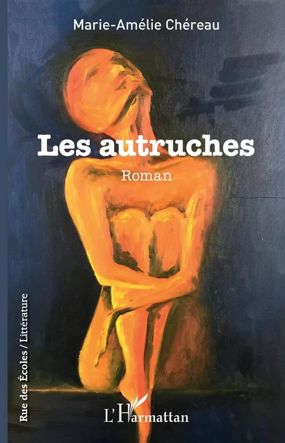 Les autruches - Marie-Amélie Chéreau - Editions L'Harmattan