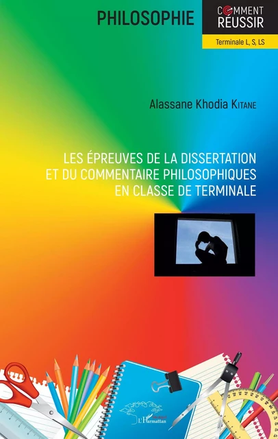 Les épreuves de la dissertation et du commentaire philosophiques en classe de terminale - Alassane Khodia Kitane - Editions L'Harmattan