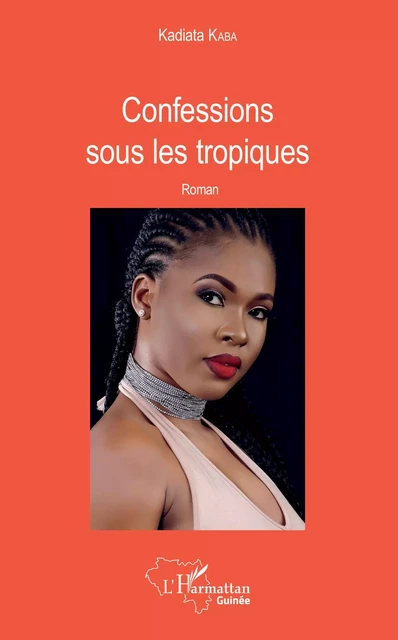 Confessions sous les tropiques - Kadiata Kaba - Editions L'Harmattan