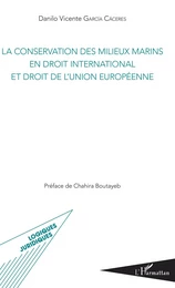 La conservation des milieux marins en droit international et droit de l'Union européenne