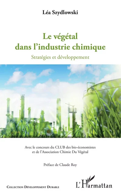 Le végétal dans l'industrie chimique - Léa Szydlowski - Editions L'Harmattan