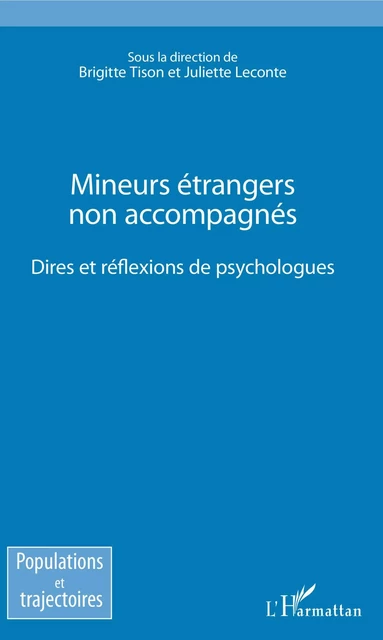 Mineurs étrangers non accompagnés - Brigitte Tison, Juliette Leconte - Editions L'Harmattan