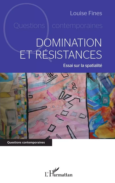 Domination et résistances - Louise Fines - Editions L'Harmattan