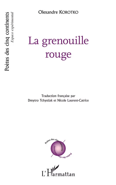 La grenouille rouge - Olexandre Korotko, Dmytro Tchystiak - Editions L'Harmattan