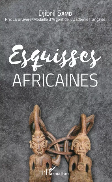 Esquisses africaines - Djibril Samb - Editions L'Harmattan