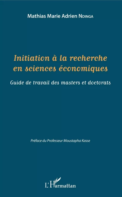 Initiation à la recherche en sciences économiques - Mathias Marie Adrien Ndinga - Editions L'Harmattan