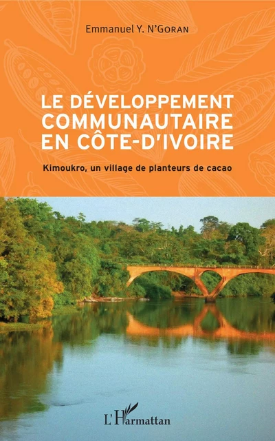 Le développement communautaire en Côte d'Ivoire - Emmanuel Y. N'GORAN - Editions L'Harmattan