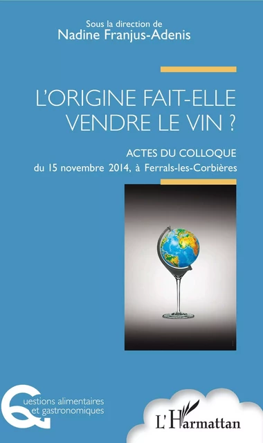 L'origine fait-elle vendre le vin ? - Nadine Franjus-Adenis - Editions L'Harmattan